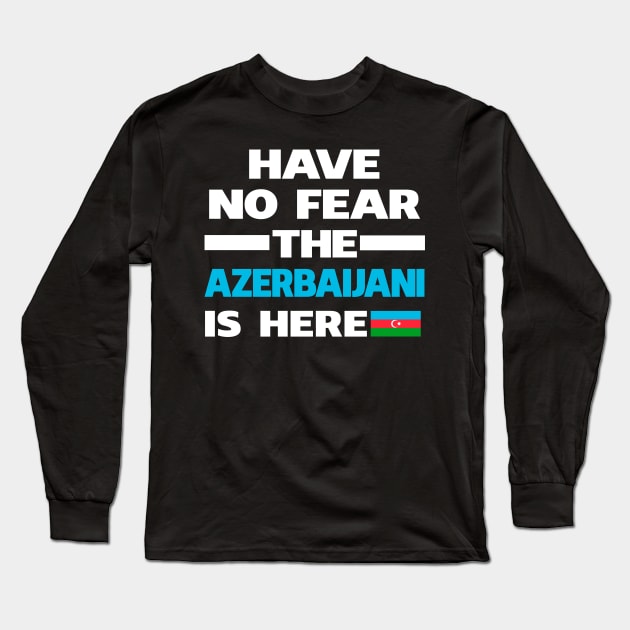 No Fear Azerbaijani Here Azerbaijan Long Sleeve T-Shirt by lubashantae